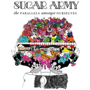 Sugar Army - The Parallels Amongst Ourselves (2009)