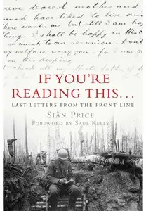 If You're Reading This...: Last Letters from the Front Line