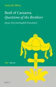 Basil of Caesarea. Questions of the Brothers: Syriac Text and English Translation: 03 (Texts and Studies in Eastern Christianit