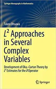 L² Approaches in Several Complex Variables: Development of Oka–Cartan Theory by L² Estimates for the d-bar Operator