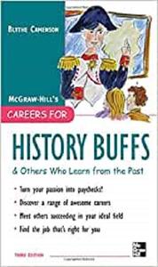 Careers for History Buffs and Others Who Learn from the Past, 3rd Ed. (Careers for You)