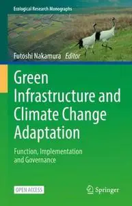 Green Infrastructure and Climate Change Adaptation: Function, Implementation and Governance (Repost)