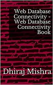 Web Database Connectivity - Web Database Connectivity Book