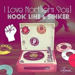 VA - I Love Northern Soul Hook Line And Sinker (2017)