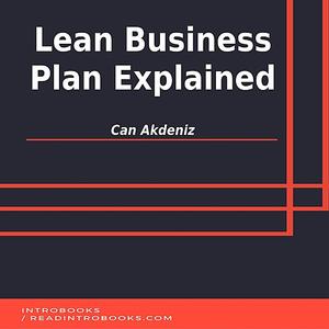«Lean Business Plan Explained» by Can Akdeniz