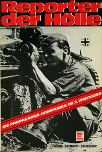 Reporter der Holle: Die Propaganda-Kompanien im 2. Weltkrieg (repost)