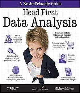 Head First Data Analysis: A learner's guide to big numbers, statistics, and good decisions [Repost]