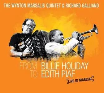 The Wynton Marsalis Quintet & Richard Galliano - From Billie Holiday to Edith Piaf: Live in Marciac (2010)