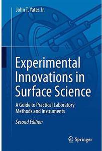Experimental Innovations in Surface Science: A Guide to Practical Laboratory Methods and Instruments (2nd edition) [Repost]