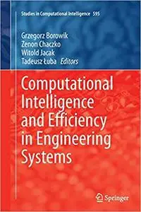 Computational Intelligence and Efficiency in Engineering Systems (Studies in Computational Intelligence (Repost)