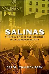 Salinas: A History of Race and Resilience in an Agricultural City