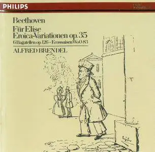 Alfred Brendel - Ludwig van Beethoven: Fur Elise; Eroica-Variationen Op. 35; 6 Bagatelles, Op. 126; 6 Ecossaises, WoO 83 (1985)