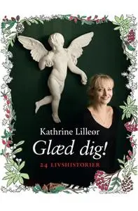 «Glæd dig!» by Kathrine Lilleør