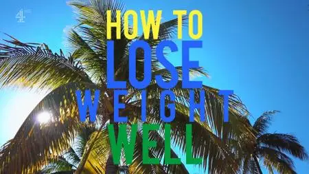 CH4. - How to Lose Weight Well: Summer Special (2020)