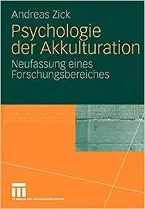 Psychologie der Akkulturation: Neufassung eines Forschungsbereiches