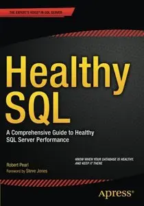 Healthy SQL: A Comprehensive Guide to Healthy SQL Server Performance (Repost)