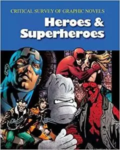 Critical Survey of Graphic Novels: Heroes & Superheroes