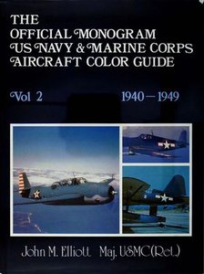 The Official Monogram U.S. Navy & Marine Corps Aircraft Color Guide Vol. 2: 1940-1949 (Repost)