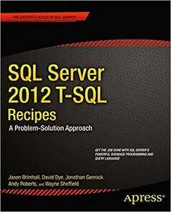 SQL Server 2012 T-SQL Recipes: A Problem-Solution Approach, 3rd edition (repost)