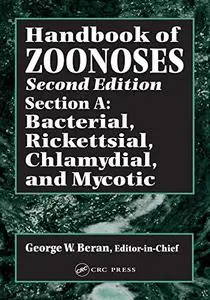 Handbook of Zoonoses, Section A: Bacterial, Rickettsial, Chlamydial, and Mycotic Zoonoses, 2nd Edition