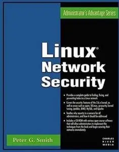 Linux Network Security (Charles River Media Networking/Security) by Peter G Smith [Repost]