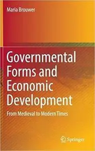 Governmental Forms and Economic Development: From Medieval to Modern Times