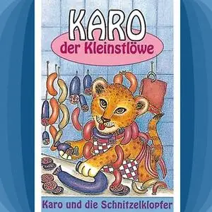 «Karo der Kleinstlöwe - Band 2: Karo und die Schnitzelklopfer» by Gertrud Schmalenbach,Helmut Jost