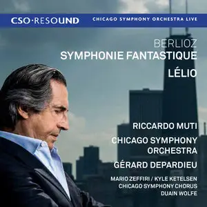 Depardieu, Muti, Chicago Symphony - Berlioz: Symphonie Fantastique; Lelio (2015)