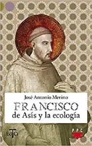 Francisco de Asís y la ecología (Francisco de Asis)