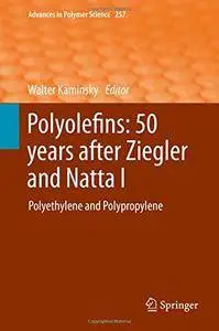 Polyolefins: 50 Years After Ziegler and Natta I: Polyethylene and Polypropylene (Advances in Polymer Science)