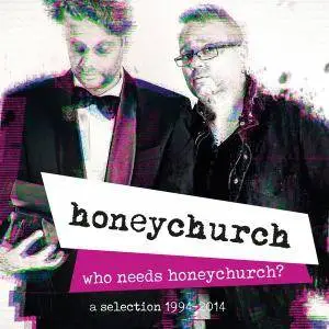 Honeychurch - Honeychurch - Who needs honeychurch? (2017)
