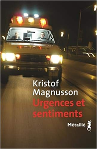 Urgences et sentiments - Kristof Magnusson