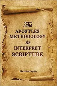 The Apostles Methodology to Interpret Scripture