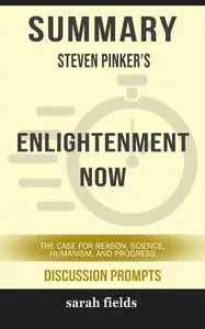 «Summary: Steven Pinker's Enlightenment Now» by Sarah Fields