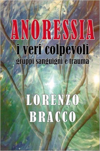 Anoressia I Veri Colpevoli: Gruppi Sanguigni E Trauma - Dott Lorenzo Bracco