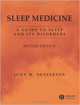 Sleep Medicine: A Guide to Sleep and its Disorders (2nd Edition)