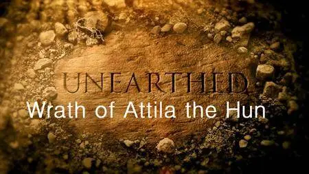 Science Channel - Unearthed: Wrath of Attila the Hun (2018)