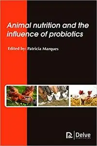 Animal nutrition and the influence of probiotics