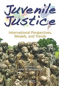 Juvenile Justice: International Perspectives, Models and Trends