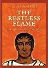 The Restless Flame: A Novel About Saint Augustine