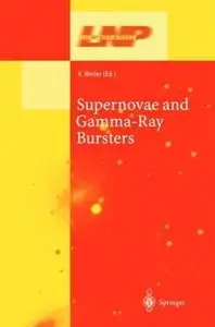 Supernovae and Gamma-Ray Bursters (Lecture Notes in Physics) [Repost]