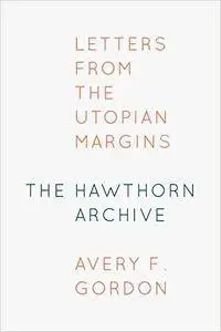 The Hawthorn Archive: Letters from the Utopian Margins