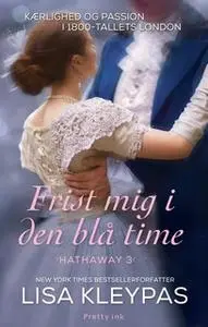 «Frist mig i den blå time» by Lisa Kleypas