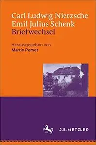 Carl Ludwig Nietzsche / Emil Julius Schenk – Briefwechsel