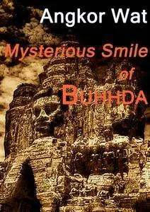 Angkor Wat: Mysterious Smile of Buddha (2009)