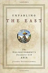 Unfabling the East: The Enlightenment's Encounter with Asia