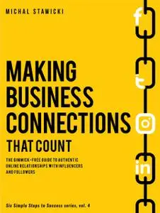 «Making Business Connections That Counts» by Michal Stawicki