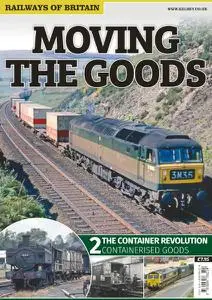 Railways of Britain - Moving The Goods #2. The Container Revolution - February 2015