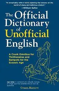 The Official Dictionary of Unofficial English: A Crunk Omnibus for Thrillionaires and Bampots for the Ecozoic Age(Repost)