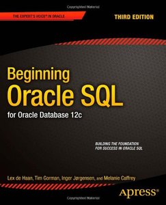Beginning Oracle SQL: for Oracle Database 12c, 3 edition
